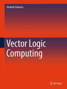 У Springer вийшла монографія професора ХНУРЕ Володимира Хаханова «Vector Logic Computing»